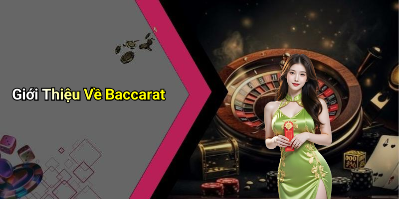 Giới Thiệu Về Baccarat