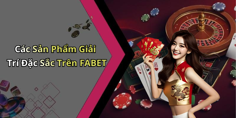 Giới Thiệu Về FABET Và Các Tính Năng Nổi Bật