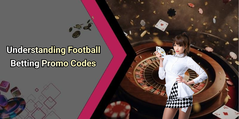 Understanding Football Betting Promo Codes