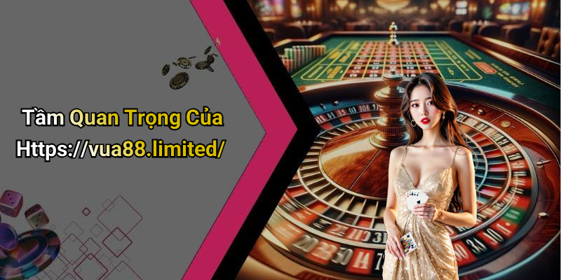 Tầm Quan Trọng Của Https://vua88.limited/