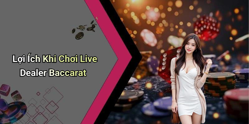 Live Dealer Baccarat: Experience the Casino Space Right at Home