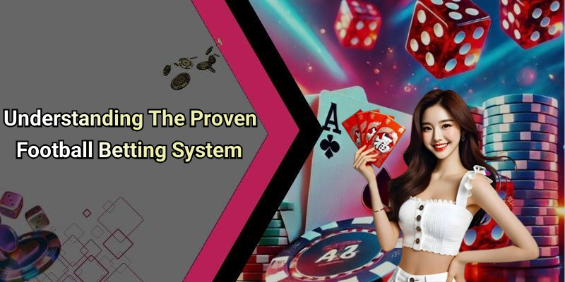 Understanding The Proven Football Betting System