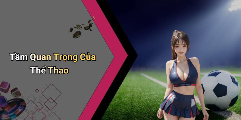 Tầm Quan Trọng Của Thể Thao