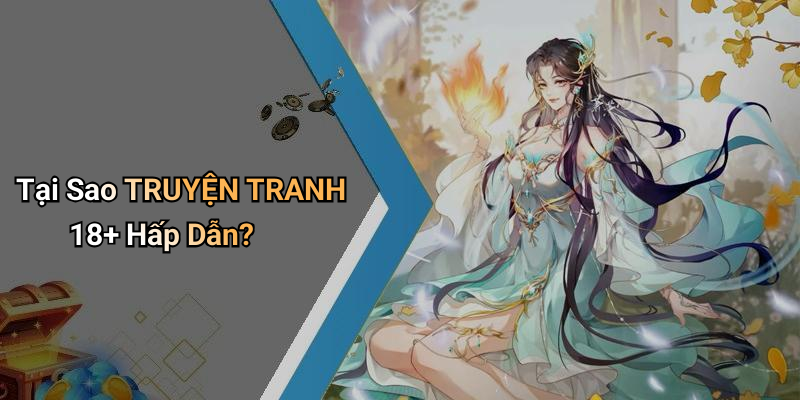 Tại Sao TRUYỆN TRANH 18+ Hấp Dẫn?