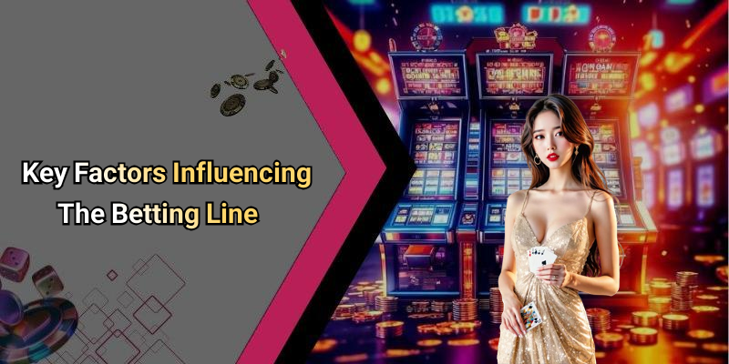 Key Factors Influencing The Betting Line
