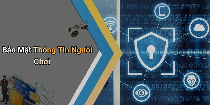 Bảo Mật Thông Tin Người Chơi
