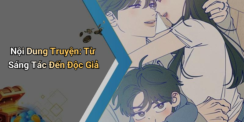 Nội Dung Truyện: Từ Sáng Tác Đến Độc Giả