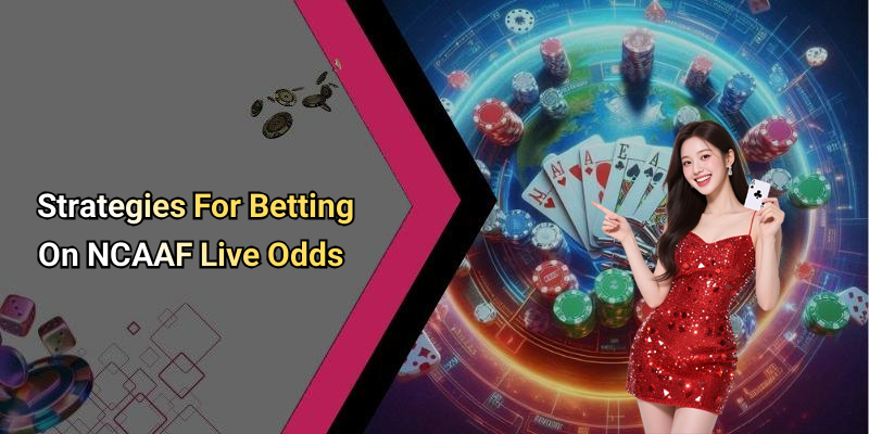 Strategies For Betting On NCAAF Live Odds