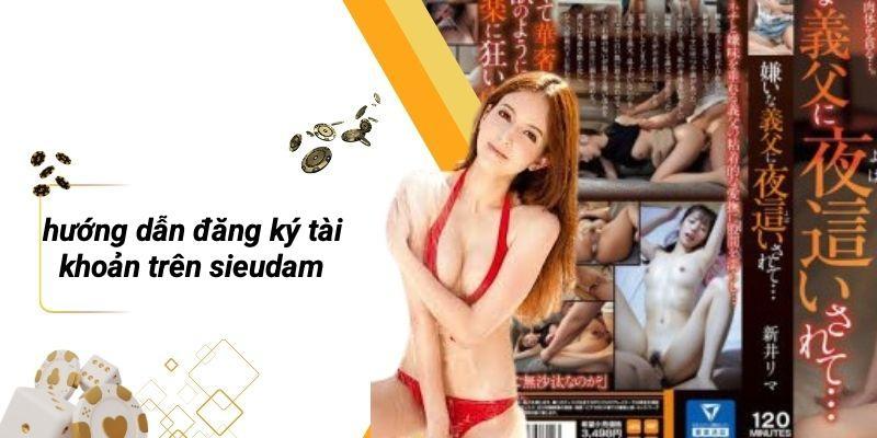 Hướng Dẫn Đăng Ký Tài Khoản Trên SIEUDAM