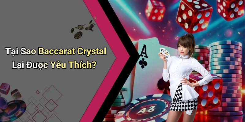 Tại Sao Baccarat Crystal Lại Được Yêu Thích?