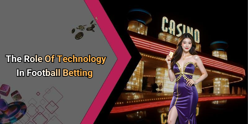 The Role Of Technology In Football Betting