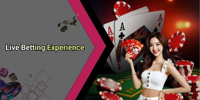 Live Betting Experience