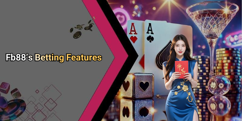 Fb88’s Betting Features
