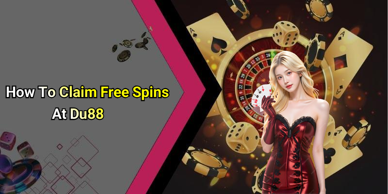 How To Claim Free Spins At Du88