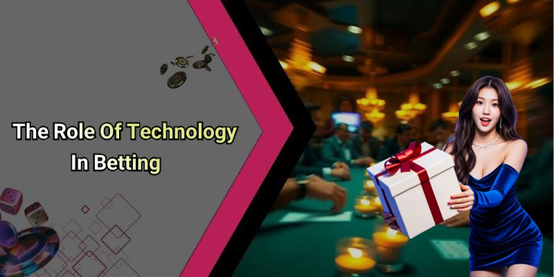The Role Of Technology In Betting