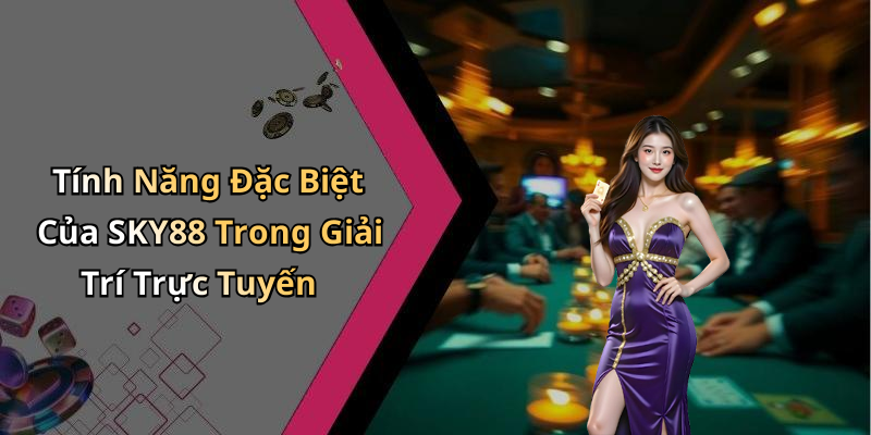 Ưu Đãi Và Khuyến Mãi Tại SKY88 - Cơ Hội Nhận Thưởng Lớn