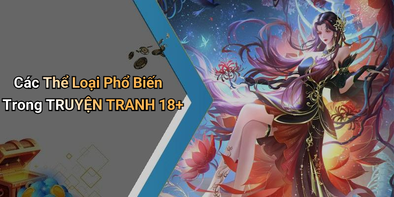 Các Thể Loại Phổ Biến Trong TRUYỆN TRANH 18+